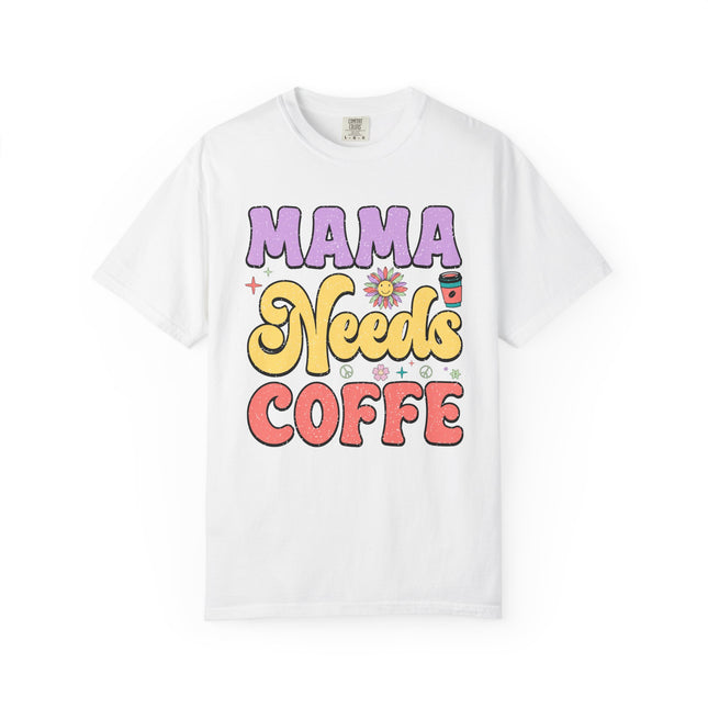 Mama Needs Coffee Tee