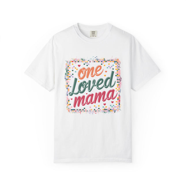 One Loved Mama Tee
