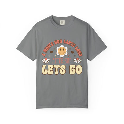 A Mom’s Hug Lasts Long Tee