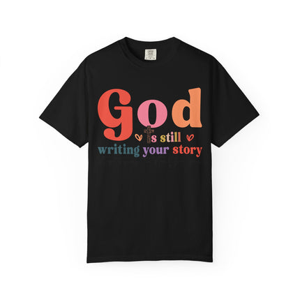 God Is Still Writing Your Story Tee