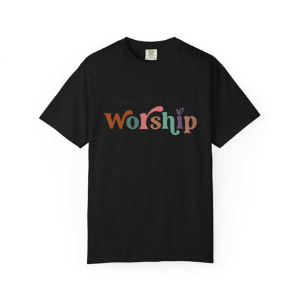 Made to Worship Tee