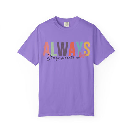 Stay Positive Always Tee