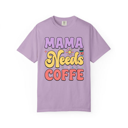 Mama Needs Coffee Tee