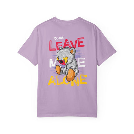 Do Not Leave Me Alone Teddy Tee