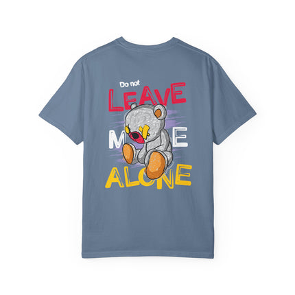 Do Not Leave Me Alone Teddy Tee