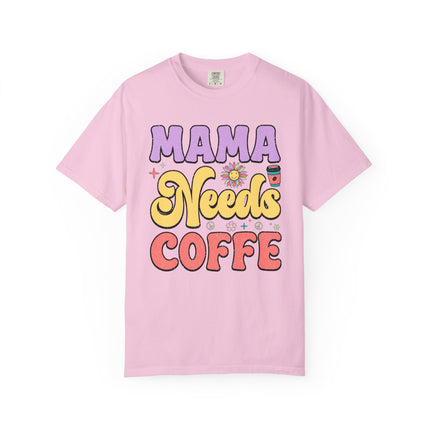 Mama Needs Coffee Tee
