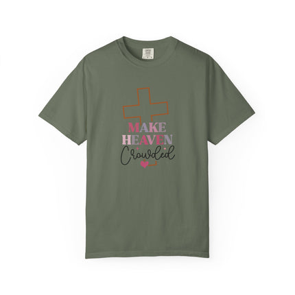 Make Heaven Crowded Tee