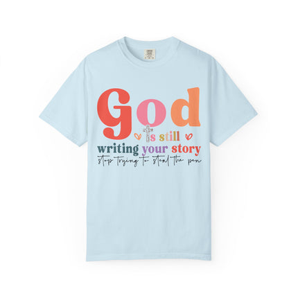 God Is Still Writing Your Story Tee