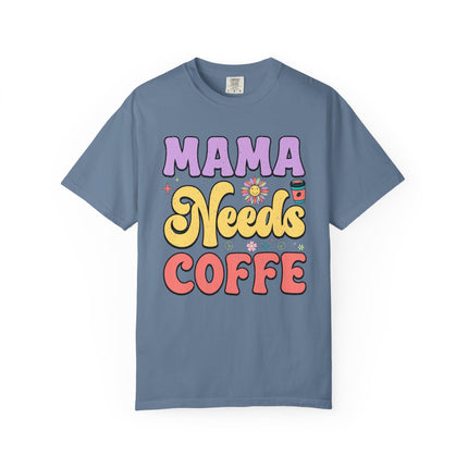 Mama Needs Coffee Tee