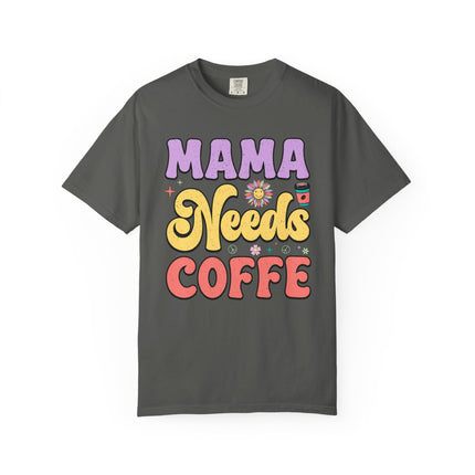 Mama Needs Coffee Tee