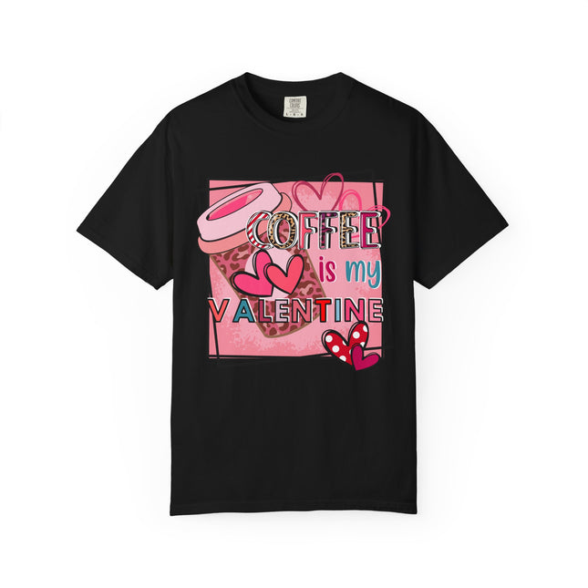 Coffee Is My Valentine Tee