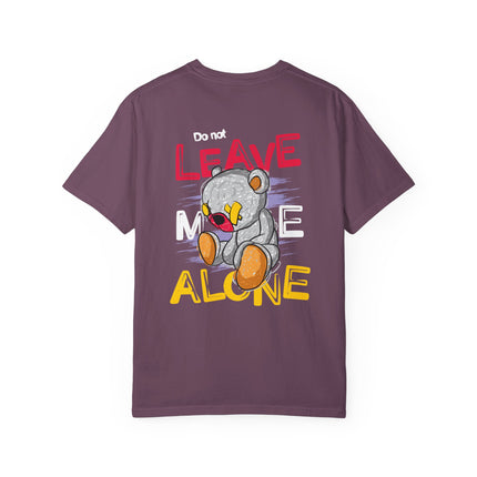 Do Not Leave Me Alone Teddy Tee