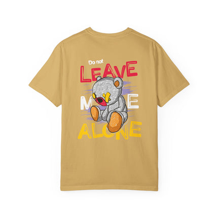 Do Not Leave Me Alone Teddy Tee