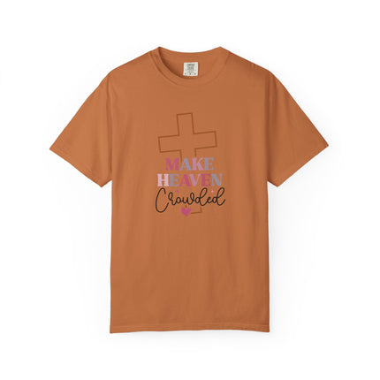 Make Heaven Crowded Tee