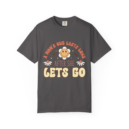 A Mom’s Hug Lasts Long Tee