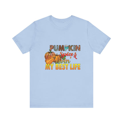 Pumpkin Spice Best Life Tee