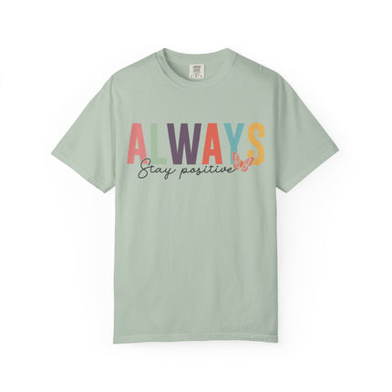 Stay Positive Always Tee