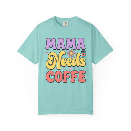 Mama Needs Coffee Tee
