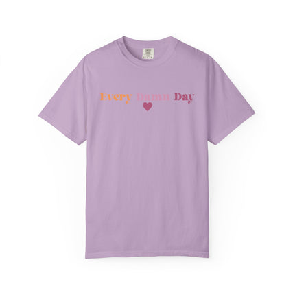 Every Damn Day Tee
