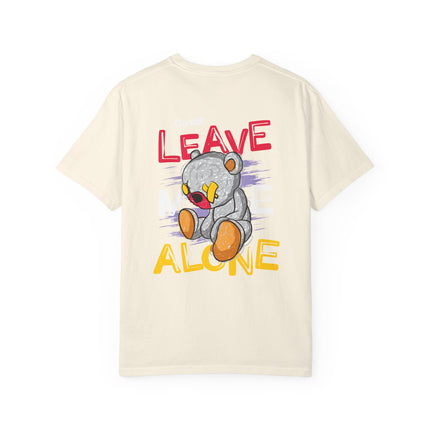 Do Not Leave Me Alone Teddy Tee