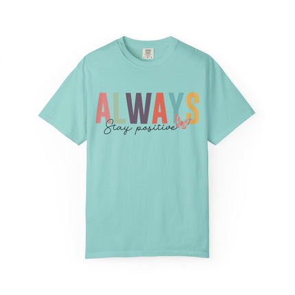 Stay Positive Always Tee