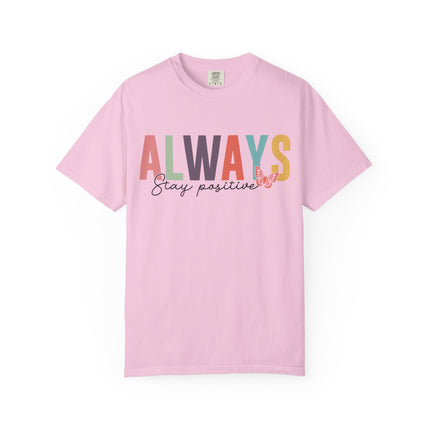 Stay Positive Always Tee