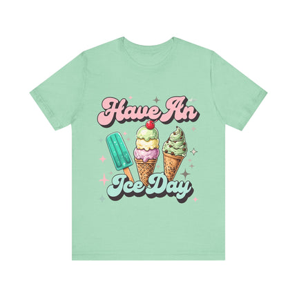 Have an Ice Day Tee