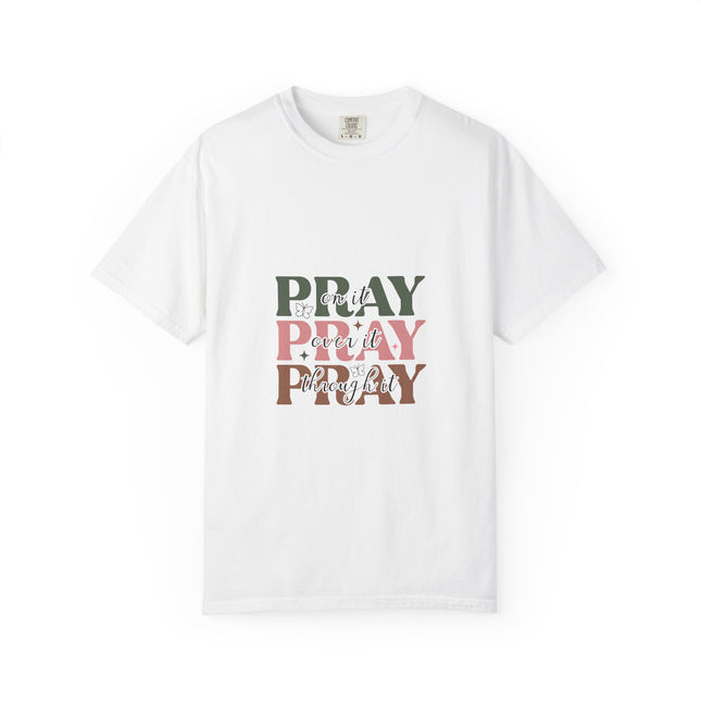 Pray On It Over It Through It