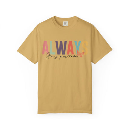 Stay Positive Always Tee