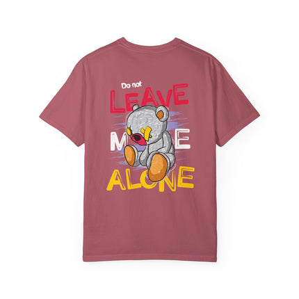 Do Not Leave Me Alone Teddy Tee