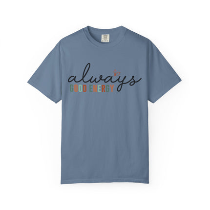 Always Good Energy Tee