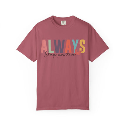 Stay Positive Always Tee