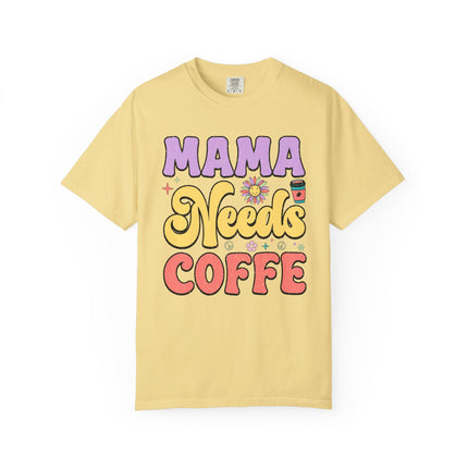 Mama Needs Coffee Tee