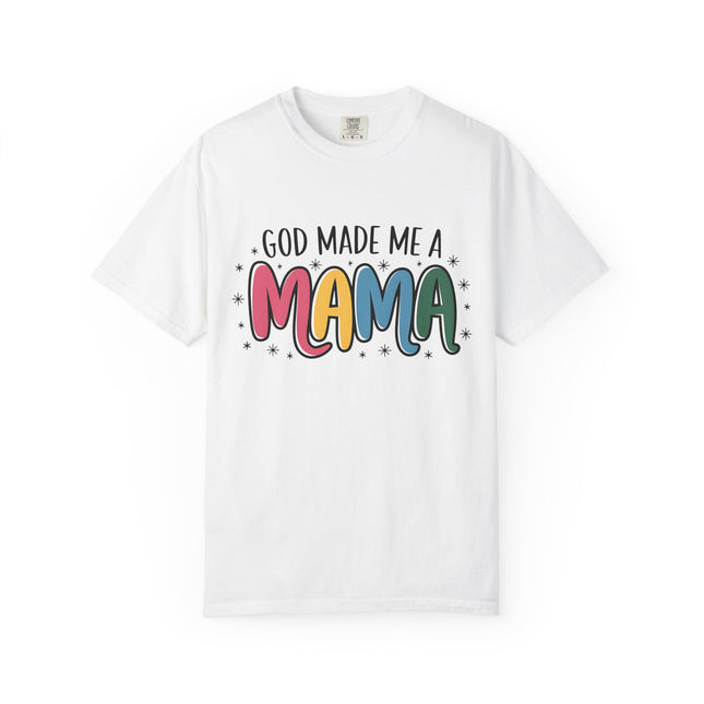 God Made Me A Mama T-Shirt