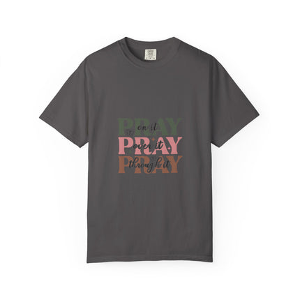 Pray On It Over It Through It