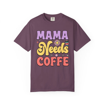 Mama Needs Coffee Tee