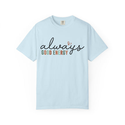 Always Good Energy Tee