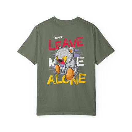 Do Not Leave Me Alone Teddy Tee