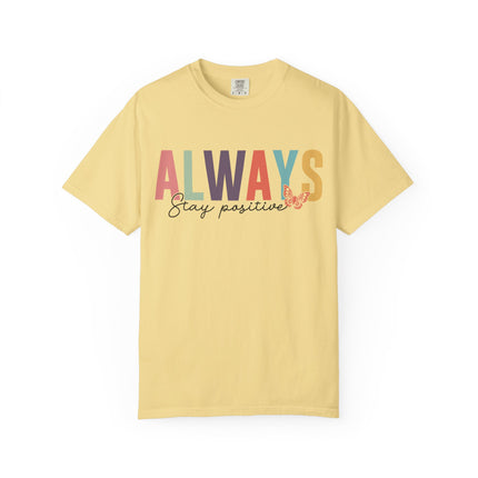 Stay Positive Always Tee