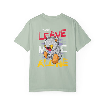 Do Not Leave Me Alone Teddy Tee