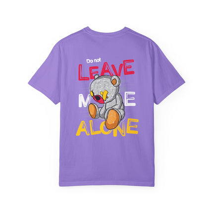 Do Not Leave Me Alone Teddy Tee