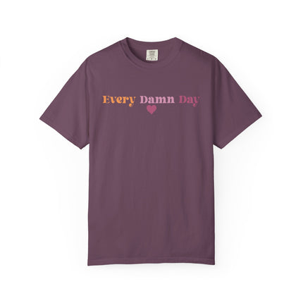 Every Damn Day Tee