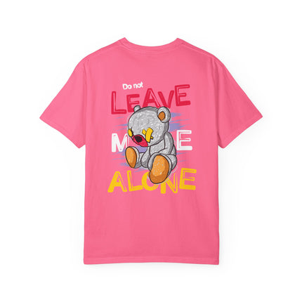 Do Not Leave Me Alone Teddy Tee