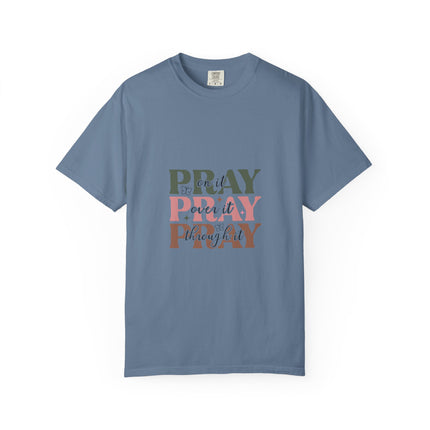 Pray On It Over It Through It