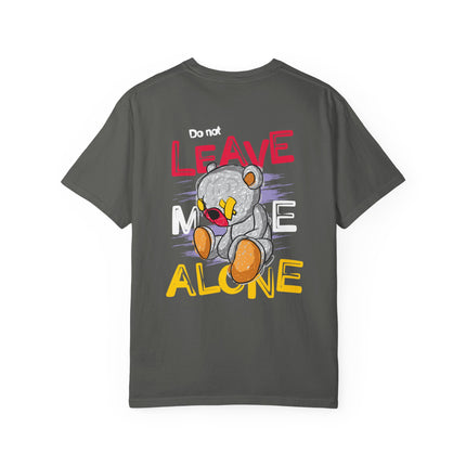 Do Not Leave Me Alone Teddy Tee