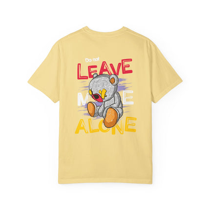 Do Not Leave Me Alone Teddy Tee