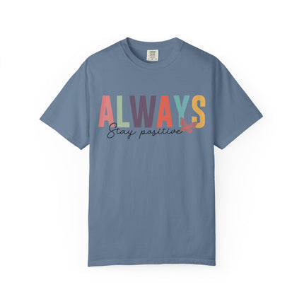 Stay Positive Always Tee