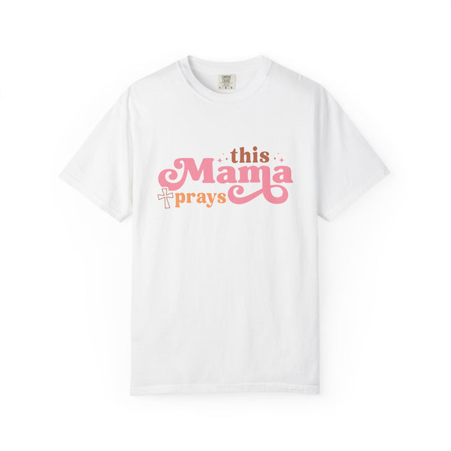 This Mama Prays Tee