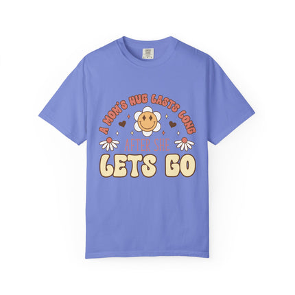A Mom’s Hug Lasts Long Tee