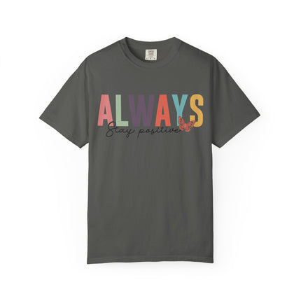 Stay Positive Always Tee
